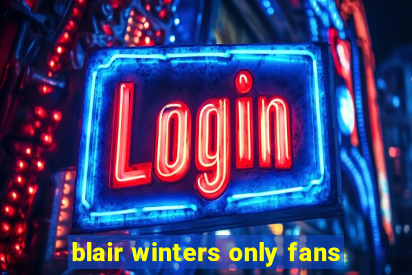 blair winters only fans